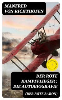 Der rote Kampfflieger (Der Rote Baron): Die Autobiografie