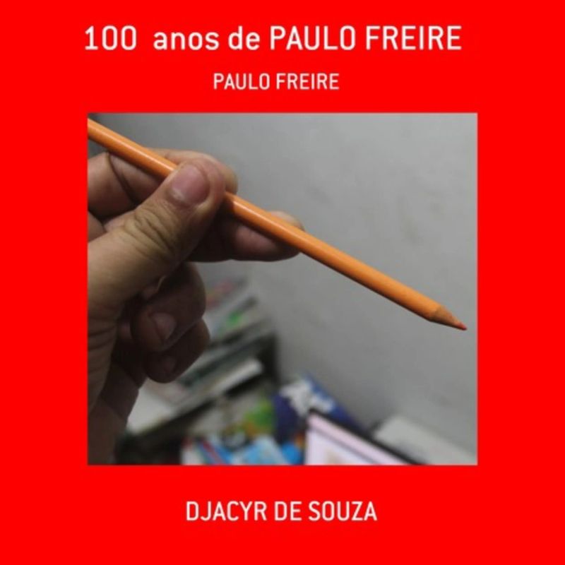 100 Anos De Paulo Freire