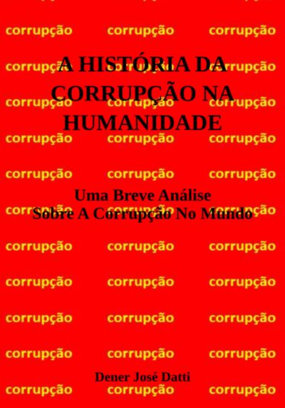 A História Da Corrupção Na Humanidade