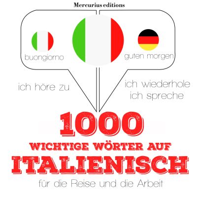 1000 wichtige Wörter auf Italienisch für die Reise und die Arbeit