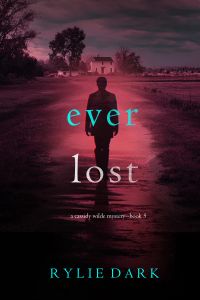 Ever Lost (A Cassidy Wilde FBI Suspense Thriller—Book Five)