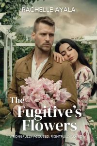 The Fugitive’s Flowers: Wrongfully Accused, Rightfully Loved