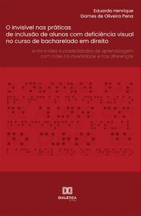 O invisível nas práticas de inclusão de alunos com deficiência visual no curso de bacharelado em direito