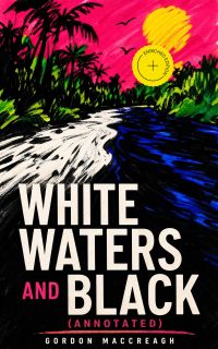 White Waters and Black (Annotated)