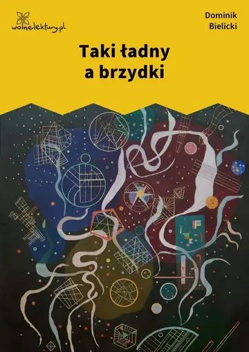 Taki ładny a brzydki