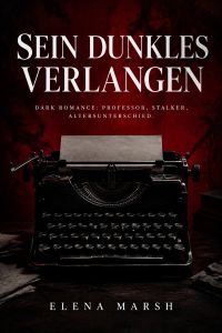 Sein dunkles Verlangen