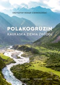 PolakoGruzin. Kaukaska ziemia źródeł