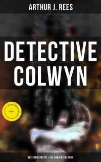 Detective Colwyn: The Shrieking Pit & The Hand in the Dark