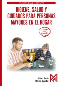 Higiene, salud y cuidados para personas mayores en el hogar by Violeta Recio, Mónica González