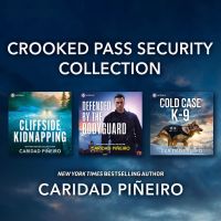 Crooked Pass Security Collection Vol 1/Cliffside Kidnapping/Defended By The Bodyguard/Cold Case K-9