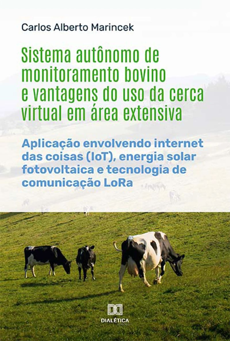 Sistema autônomo de monitoramento bovino e vantagens do uso da cerca virtual em área extensiva