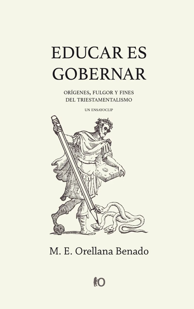 Educar es gobernar: orígenes, fulgor y fines del triestamentalismo: Un ensayoclip