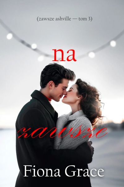 Na zawsze (Zawsze Ashville — Tom 3)