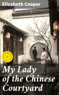 My Lady of the Chinese Courtyard