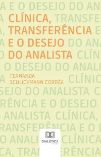 Clínica, Transferência e o Desejo do Analista