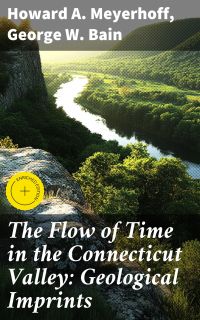The Flow of Time in the Connecticut Valley: Geological Imprints