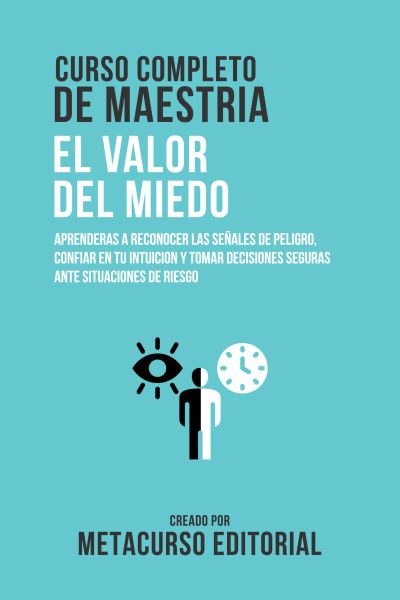 Curso Completo De Maestria El Valor Del Miedo