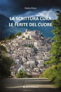 LA SCRITTURA CURA LE FERITE DEL CUORE
