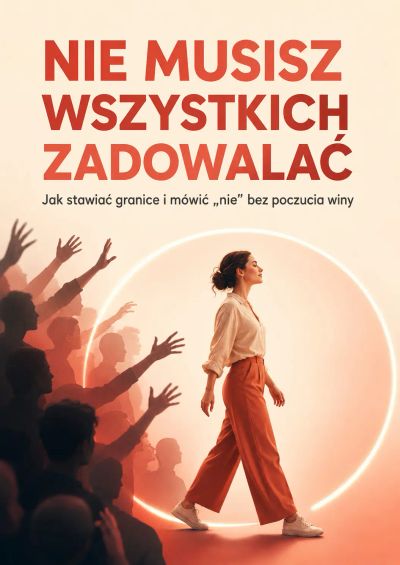 Nie musisz wszystkich zadowalać