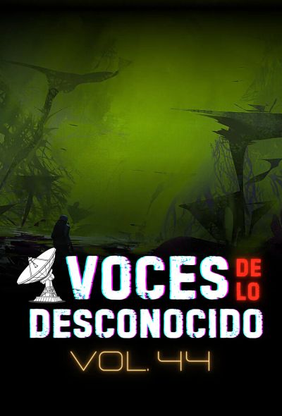 Voces de lo Desconocido 44