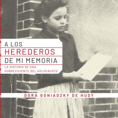 los herederos de mi memoria. Historia de una sobreviviente del holocausto., A