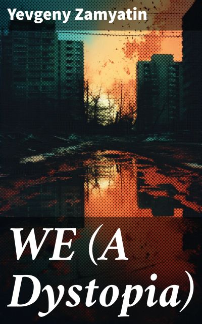WE (A Dystopia)