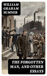 The Forgotten Man, and Other Essays