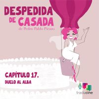 Despedida de Casada (Capítulo 17: Duelo al alba)