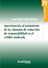 Aproximación al tratamiento de las cláusulas de reducción de responsabilidad en el crédito sindicado
