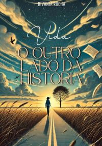 Vida O Outro Lado Da História