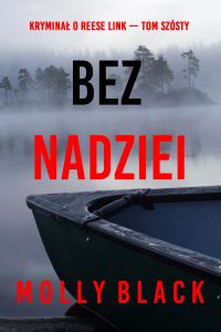 Bez nadziei (Kryminał o Reese Link — Tom szósty)