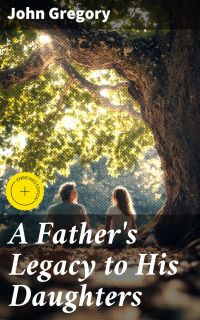 A Father's Legacy to His Daughters