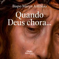 Quando Deus chora...