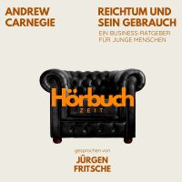 Reichtum und sein Gebrauch. Ein Business-Ratgeber für junge Menschen.