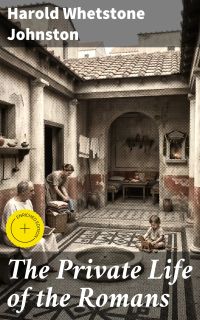 The Private Life of the Romans