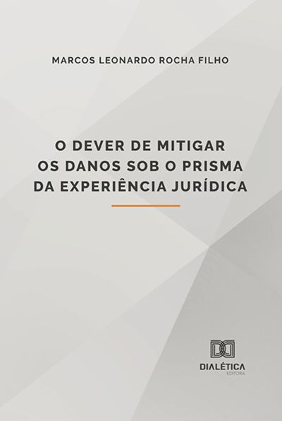 O dever de mitigar os danos sob o prisma da experiência jurídica