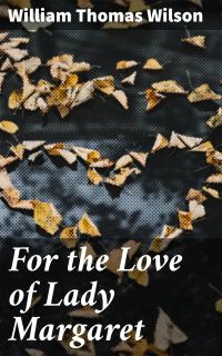 For the Love of Lady Margaret