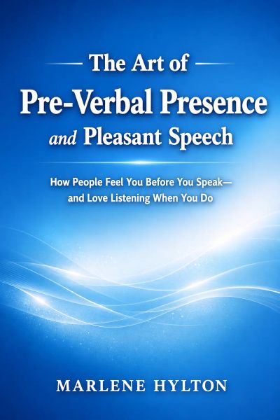 The Art of Pre-Verbal Presence and Pleasant Speech 