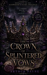 THE CROWN OF SPLINTERED VOWS