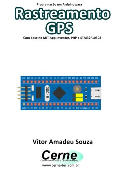 Programação Em Arduino Para Rastreamento  Gps   Com Base No Mit App Inventor, Php E Stm32f103c8