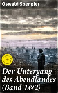 Der Untergang des Abendlandes (Band 1&2)
