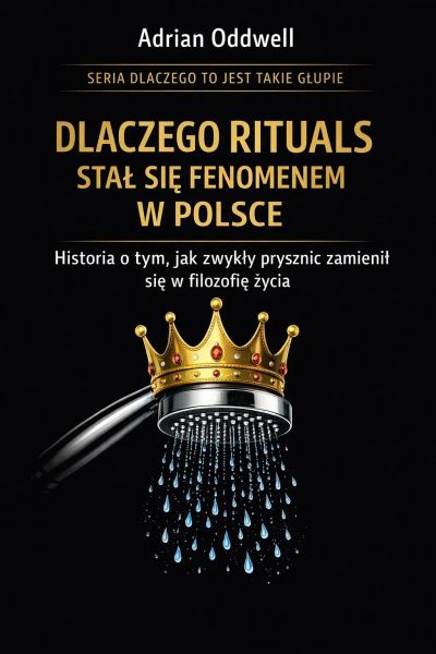 Dlaczego Rituals stał się fenomenem w Polsce - historia o tym, jak zwykły prysznic zamienił się w filozofię życia