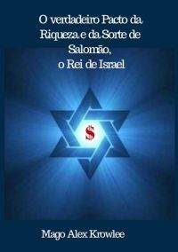 O Verdadeiro Pacto Da Riqueza E Da Sorte De Salomão, O Rei De Israel