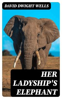 Her Ladyship's Elephant