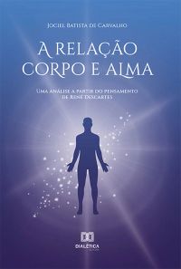A relação corpo e alma