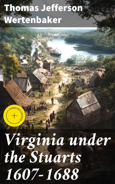 Virginia under the Stuarts 1607-1688