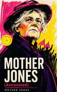 MOTHER JONES (Annotated)