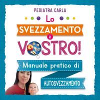 Lo svezzamento è vostro!