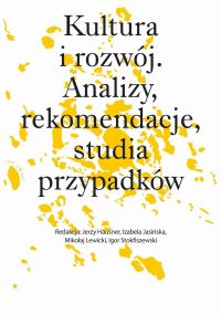 Kultura i rozwój. Analizy, rekomendacje, studia przypadków