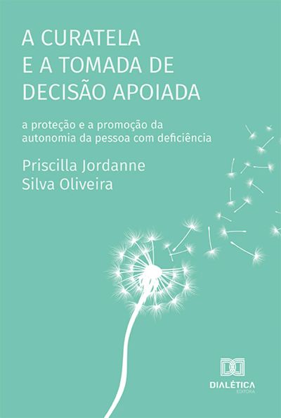 A curatela e a tomada de decisão apoiada
